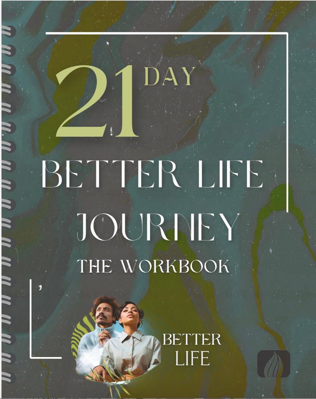 21 Day Better Life Journey - The Workbook