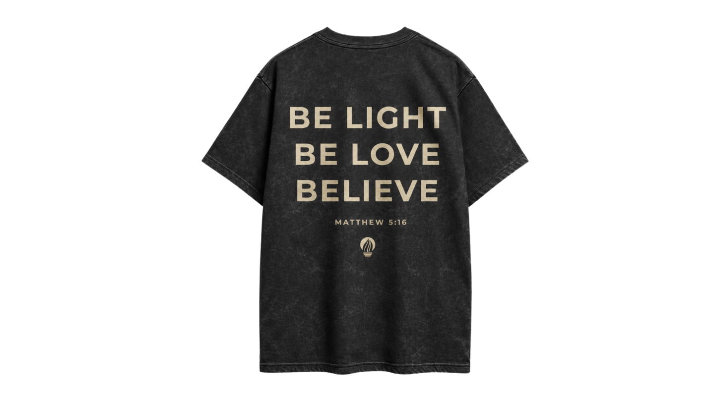 Be Light Be Love Believe - T-Shirt